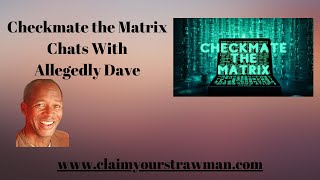 Checkmate The Matrix With Peter and Allegedly Dave [upl. by Gaves284]