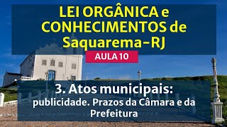 Aula 10  Lei Orgânica de Saquarema  RJ  3 Atos Municipais publicidade Prazos  certidões [upl. by Pritchard91]