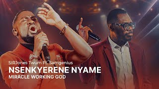 NSENKYERENE NYAMEMiracle Working God SIRJones Twum Ft SamgeniusOfficial Live Video [upl. by Arnulfo]