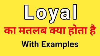 Loyal Meaning in Hindi  Loyal ka Matlab kya hota hai Hindi mai [upl. by Nnayr]