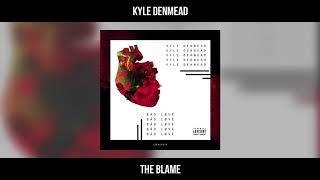 Kyle Denmead  The Blame Audio [upl. by Mal]