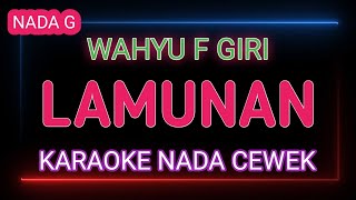 LAMUNAN  Karaoke Nada Cewek  Wahyu F Giri [upl. by Nomyar]