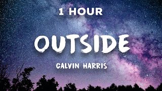 1 Hour Outside  Calvin Harris ft Ellie Goulding 🎵 1 Hour Loop [upl. by Susan]