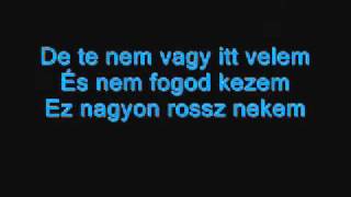 Fekete AngyalokNem Vagy Itt Velem lyrics [upl. by Leibrag]