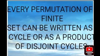 EVERY PERMUTATION OF A FINITE SET CAN BE WRITTEN AS A CYCLE OR PRODUCT OF DISJOINT CYCLESS5 MATHS [upl. by Eillor]