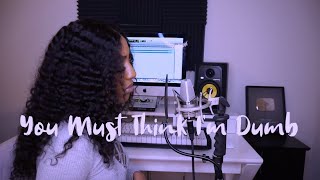 Sydney Renae  You Must Think Im Dumb   Lyrics [upl. by Griseldis]