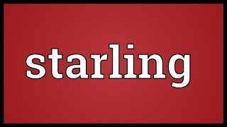 Starling Meaning [upl. by Goer]