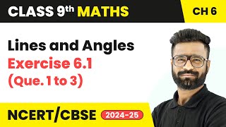 Lines and Angles  Exercise 61 Que 1 to 3  Class 9 Maths Chapter 6  CBSE 202425 [upl. by Ykciv]