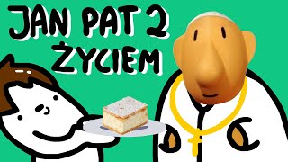 JAN PAT 2 ŻYCIEM [upl. by Lipps329]