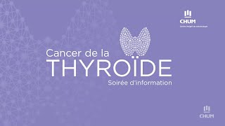 Soirée dinformation sur le cancer de la thyroïde 2024 [upl. by Andaira92]