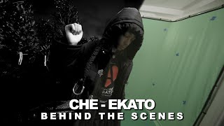 Che  Ekato BEHIND THE SCENES [upl. by Amles]