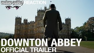 Downton Abbey  Official Trailer  Reaction [upl. by Yeldnarb]