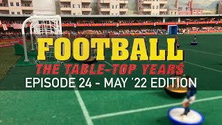 Table Football Monthly May 22 Edition [upl. by Harlan66]