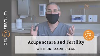 Acupuncture Can Increase Your Fertility What  Gen 5 Fertility Center  Dr Mark Sklar [upl. by Htebesile]