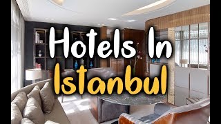 Best Hotels In Istanbul Turkey  Hotels In Istanbul Worth Staying At [upl. by Magbie]