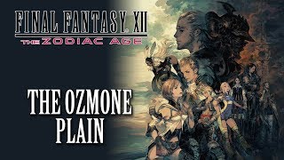 FFXII The Zodiac Age OST The Ozmone Plain [upl. by Dari]