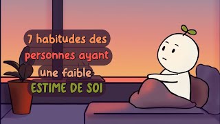 7 habitudes des personnes ayant une FAIBLE ESTIME DE SOI [upl. by Nawram674]