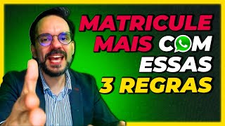 3 regras IMPORTANTÍSSIMAS para matricular pelo WHATSAPP [upl. by Martita]