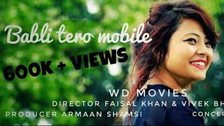 Latest Garhwali Song  Babli Tero Mobile  New Version Mix  Karan Nawani  Full HD Video  2017 [upl. by Rasecoiluj96]