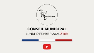 Conseil Municipal du lundi 19 Février 2024 [upl. by Viafore459]