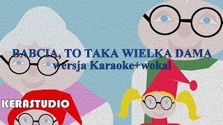 Kerastudio  Babcia to taka wielka dama  wersja z wokalem Official Karaoke [upl. by Rodrique882]