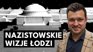 HISTORIA ŁODZI Nazistowskie wizje Litzmanstadt [upl. by Neeham]