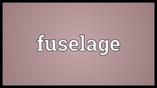 Fuselage Meaning [upl. by Berkow235]