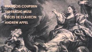 François Couperin Les Regrets Andrew Appel harpsichord [upl. by Dilan]