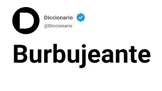 Burbujeante Significado En Español [upl. by Htebezile]