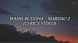 Waiba Buddha  Marijau 2 Lyrics Video [upl. by See]