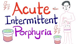 Acute Intermittent Porphyria  Disorders of Heme Synthesis  Biochemistry amp Hematology [upl. by Forester]