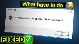 حل مشكلة It Is Not Found Any File Specified For isarcExtract [upl. by Higbee]