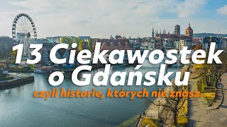 13 Ciekawostek o Gdańsku czyli historie których nie znasz [upl. by Athallia]