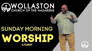 Wollaston Church of the Nazarene  Sunday Morning Worship April 11 2021 [upl. by Toll]