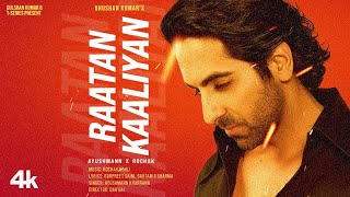 RAATAN KAALIYAN  AYUSHMANN X ROCHAK  Bhushan Kumar  Official Music Video [upl. by Ferriter]