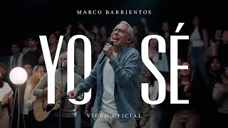 Marco Barrientos  Yo Sé Video Oficial [upl. by Nellac1]