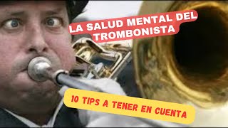 LA SALUD MENTAL DEL TROMBONISTA UN ASUNTO QUE NO PODEMOS DEJAR PASAR 1ª Parte [upl. by Anselmi]