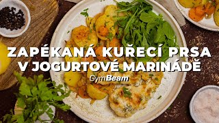 Zapékaná kuřecí prsa v jogurtové marinádě l Fitness recepty l GymBeam [upl. by Anaik926]