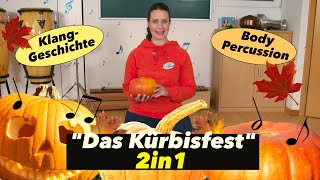 quotKÜRBISFESTquot 2in1 • KLANGGESCHICHTE amp BODYPERCUSSION  Herbst  Kita  Kürbiszeit [upl. by Ettari]