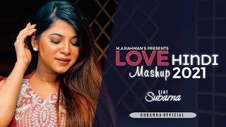 Redefined Love Hindi Mashup 2021 M A Rahman Feat Subarna [upl. by Krissy294]