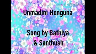 Unmadini Hanguna Bathiya amp Santhush Lyrics [upl. by Ettenim]