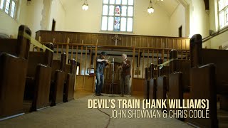 Devils Train Hank Williams  John Showman and Chris Coole [upl. by Summer850]