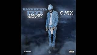 Bandhunta Izzy  Waddup Cmix [upl. by Hirai]