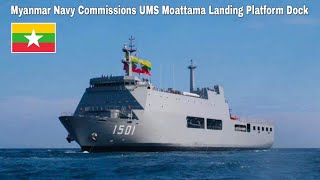 Myanmar Navy Commissions UMS Moattama Landing Platform Dock [upl. by Ruthy397]