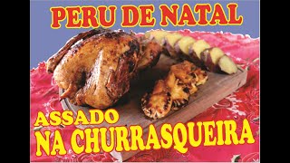 PERU DE NATAL ASSADO NA CHURRASQUEIRA  RECEITA NA CHURRASQUEIRA [upl. by Hertzog]