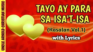 ❤TAYO AY PARA SA ISAT ISA❤with Lyrics  CHRISTIAN LOVE SONG [upl. by Yddur]