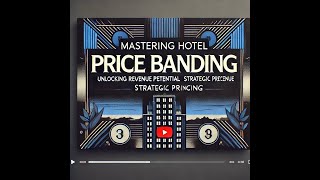 MASTERING HOTEL PRICE BANDING UNLOCKING REVENUE POTENTIAL THROUGH STRATEGIC PRICING [upl. by Wilmar]