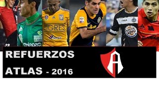 Los Refuerzos del Atlas  Torneo Clausura 2016 LIGA MX [upl. by Enened781]