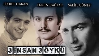 Engin ÇağlarFikret HakanSalih Güney quot3 İnsan 3 Öyküquot Belgeseli [upl. by Llednohs]