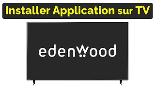 Comment installer Application sur Smart TV Edenwood [upl. by Leafar293]